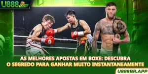 as-melhores-apostas-em-boxe-descubra-o-segredo-para-ganhar-muito-instantaneamente