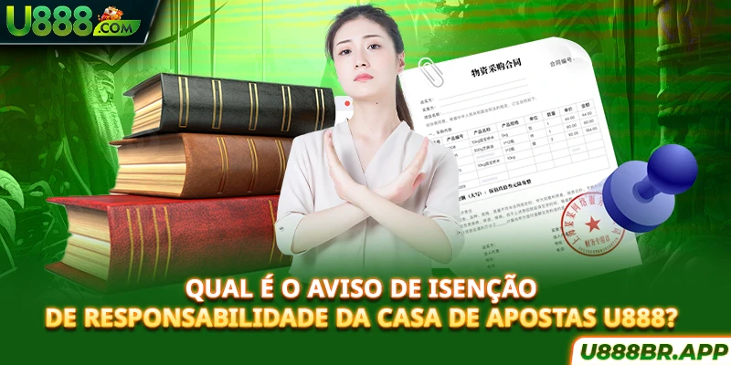 qual-e-o-aviso-de-isençao-de-responsabilidade-da-casa-de-apostas-u888-