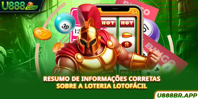 resumo-de-informaçoes-corretas-sobre-a-loteria-lotofacil