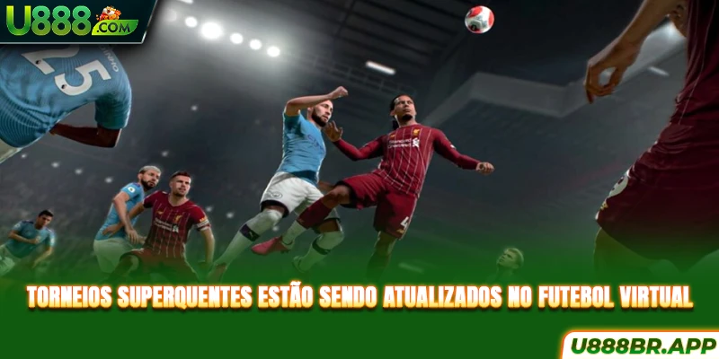 torneios-superquentes-estao-sendo-atualizados-no-futebol-virtual