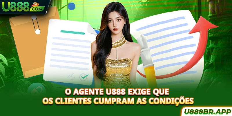 o-agente-u888-exige-que-os-clientes-cumpram-as-condiçoes