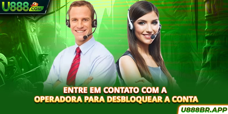 entre-em-contato-com-a-operadora-para-desbloquear-a-conta